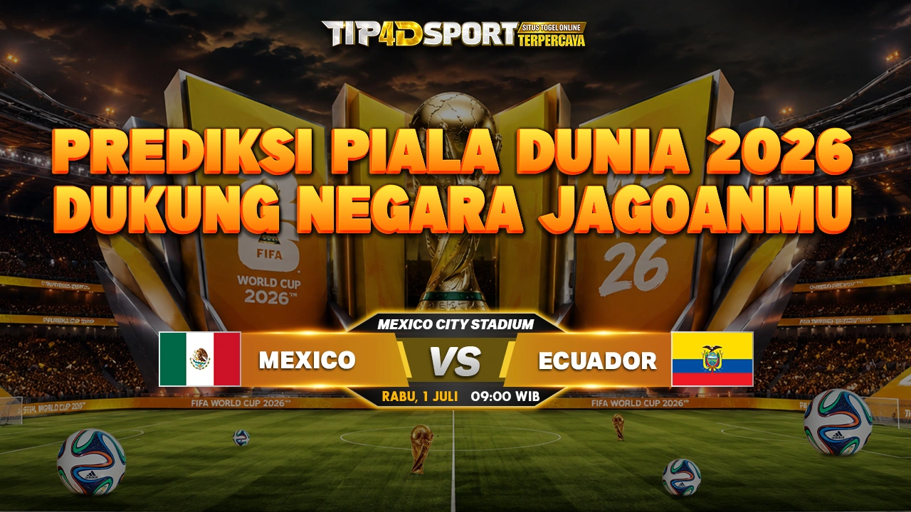 Prediksi Piala Dunia FIFA 2026 Mexico vs Ecuador